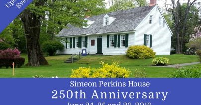 Simeon Perkins' House 250 Anniversary, June 24-26, 2016